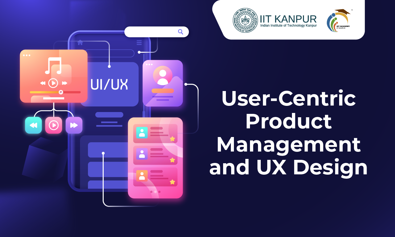 User-Centric Product Management and UX Design: Creating Seamless Experiences